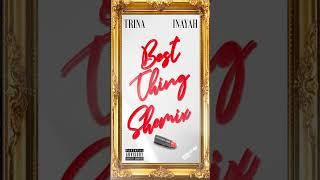 Trina x Inayah - Best Thing (Shemix)