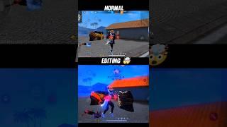 Normal + Editing  (FREE FIRE EDIT)...