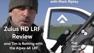 260RIPS reviews the Arken Zulus LRF and Tim is out Ratting with the Alpex 4K LRF