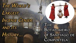 The Largest Censer in the World | The Botafumeiro of Santiago de Compostela Cathedral Spain