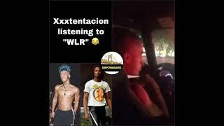 XXXTentaction Listening To “WLR” 