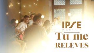 IPSE Worship - Tu me relèves