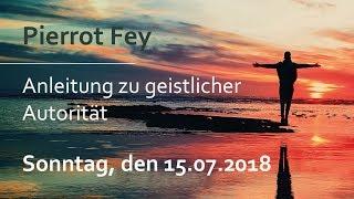 Pierrot Fey - Anleitung zu geistlicher Autorität (15.07.2018 - Die Taube HD)