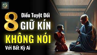 8 ĐIỀU TUYỆT ĐỐI KHÔNG NÊN NÓI - TRÍ TUỆ CỔ NHÂN TIẾT LỘ NGUY CƠ BỊ LỢI DỤNG!