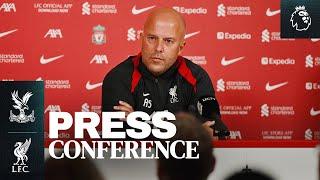 Press Conference: Crystal Palace vs Liverpool | Premier League | Arne Slot