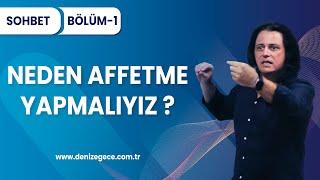 Sohbet (BÖLÜM-1) Zayıflamada Affetmenin Önemi Nedir ?