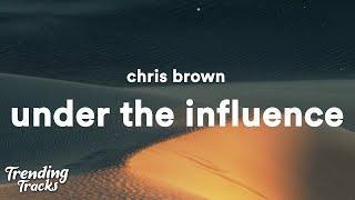 Chris Brown - Under The Influence (Clean - Lyrics) | Your body language speaks to me