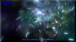 Glee Cast – Whistle - Tom Milano Remix | PL89