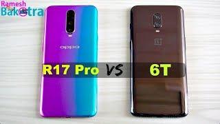 Oppo R17 Pro vs OnePlus 6T SpeedTest and Camera Comparison