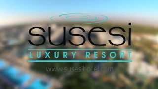 SUSESİ LUXURY RESORT HOTEL | BELEK ANTALYA | TATİL TURİZM