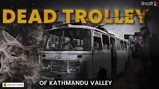 Who Killed Kathmandu's Trolleybus?