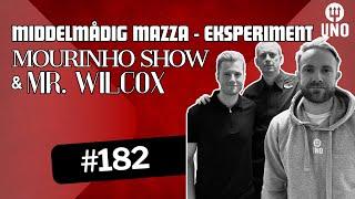 Episode #182 – Middelmådig Mazza-eksperiment, Mourinho-show og Mr. Wilcox