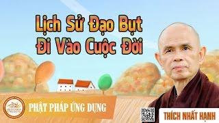 Lịch Sử Đạo Bụt Đi Vào Cuộc Đời - Thiền Sư Thích Nhất Hạnh