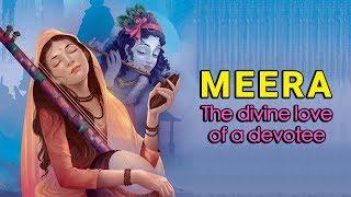 Meera - The divine love of a devotee | Krishna And Meera Story | Artha