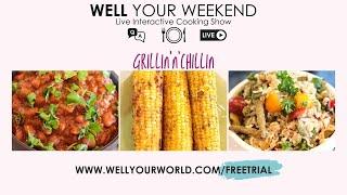 Well Your Weekend: Our Vegan Cooking Show - Grillin 'N' Chillin