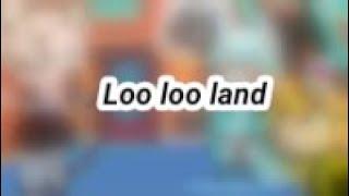 Loo loo land [meme] {Gacha club}.