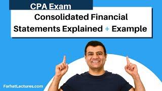 Consolidated Financial Statements.  Explained + Example CPA exam