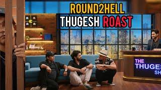 ROUND 2 HELL ROAST ON THE THUGESH SHOW | S01E06 | @Round2hell#32onTrending #thugesh #round2hell #r2h