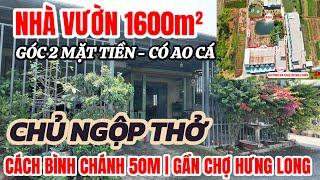 CÓ 1 KHÔNG 2 NHÀ VƯỜN HƯNG LONG BÌNH CHÁNH NGỢP BÁN GẤP 1600m2, góc 2 MT, SHR