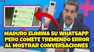 ESTE FUE EL TREMENDO ERROR QUE COMETIÓ MADURO AL ELIMINAR SU WHATSAPP EN VIVO