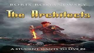 The Architects (A Student Wants to Live Book 2): LitRPG Series - Boris Romanovsky
