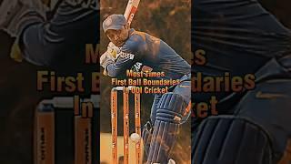 Most Times First Ball Boundaries in Cricket#cricket#shorts#shortsfeed @ViralFacts815 @MR.360