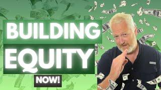 How We Build Equity in Real Estate