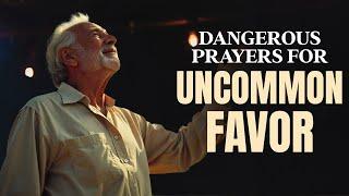 Dangerous Prayers For Uncommon Favors  Prayer Marathon