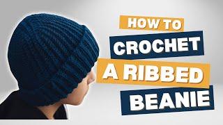 Crochet Ribbed Beanie Tutorial