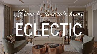 MODERN ECLECTIC: Fusion of Style and Personality