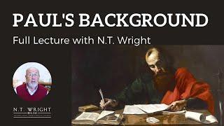 Paul's Background (Full Lecture) | N.T. Wright