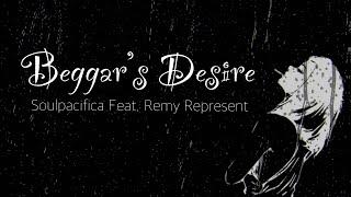  BEGGAR'S DESIRE By Soulpacifica Feat. Remy Represent  [OFFICIAL LYRIC VIDEO]