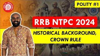 Historical Background, Crown Rule - INDIAN POLITY - RRB NTPC - Revision Class