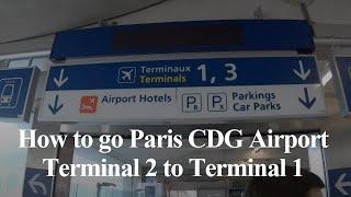 How to travel between Paris CDG Airport Terminal 2 and Terminal 1 in France