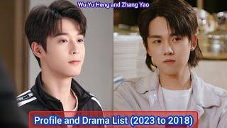 Wu Yu Heng and Zhang Yao | Profile and Drama List (2023 to 2018)