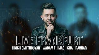 Fares Shaker - Hnigh Omi Touyar - Wadam Fhimagh Cha - Rabhar ( Live Frankfurt )