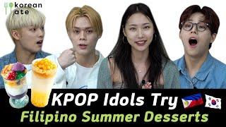 KPOP Idols Try Filipino Summer Desserts for the First Time  | Korean Ate