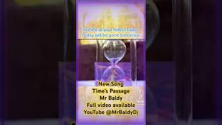 Time’s passage - Mr Baldy #mrbaldydj #timespassage #newsong