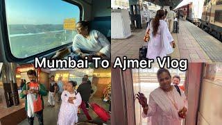 Mumbai To Ajmer Train Journey  | Travelling Vlog