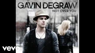 Gavin DeGraw - Not Over You (Official Audio)