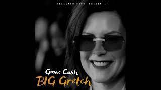 GmacCash - Big Gretch (OfficialAudio) Prod. By Primo Beats