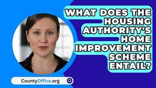 What Does The Housing Authority'S Home Improvement Scheme Entail? - CountyOffice.org