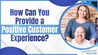 How Can You Provide a Positive Customer Experience? | Customer Experience