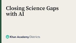 Closing Science Gaps with AI