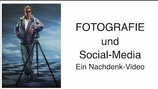 Fotografie und Social Media, ein Nachdenk-Video ( Fotografie, Inspiration, Motivation)