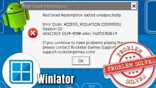 Red Dead Redemption exited unexpectedly Code: ACCESS_VIOLATION (C0000005) Fixed | Winlator