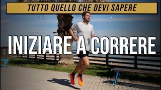 Come INIZIARE A CORRERE - Tutto quello che devi sapere