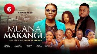 MUANA MAKANGU 6 ep // serie congolaise en lingala // @calebtukebana // @cinarctvcalebtukebana