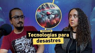 Ep. 8 - Tecnología para prevenir desastres - ¿A quién escogerías para el Apocalipsis?