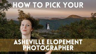 Asheville Elopement Photographer || HOW TO PICK ONE!